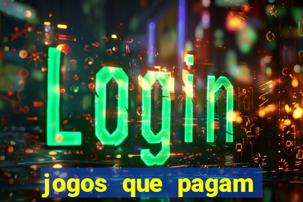 jogos que pagam dinheiro para jogar